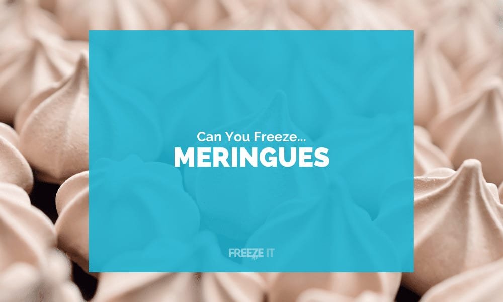 Can You Freeze Meringues