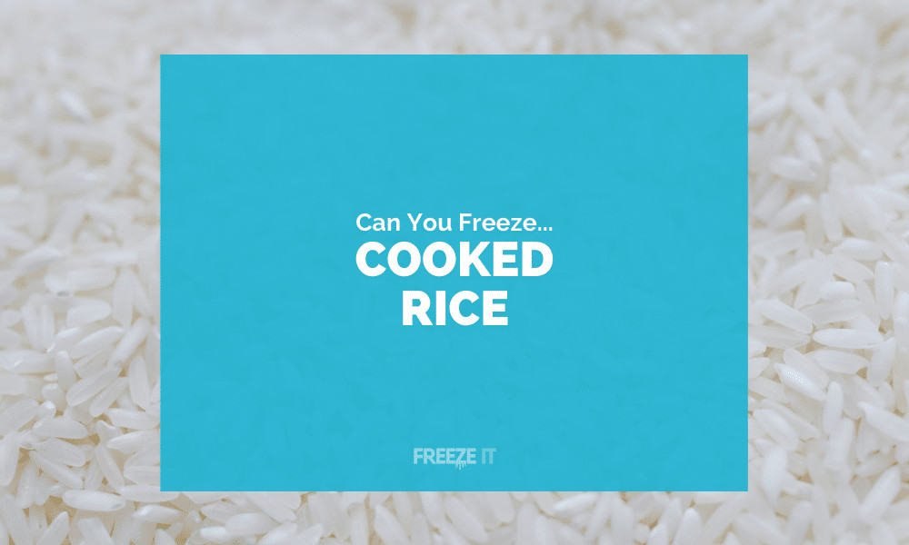 Can You Freeze Cooked Rice