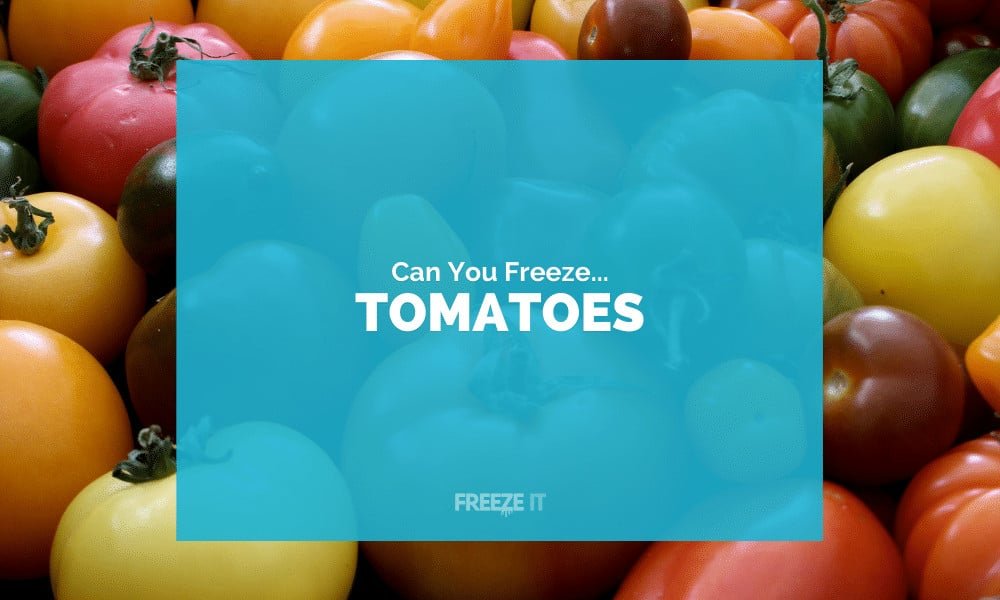 Can You Freeze Tomatoes