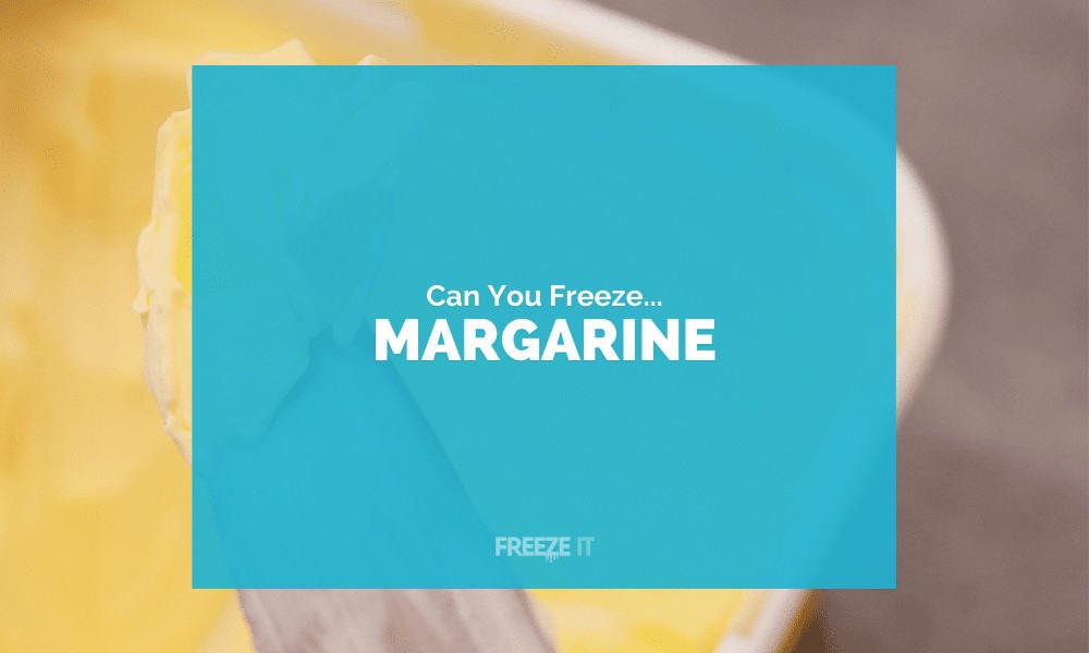 Can You Freeze Margarine