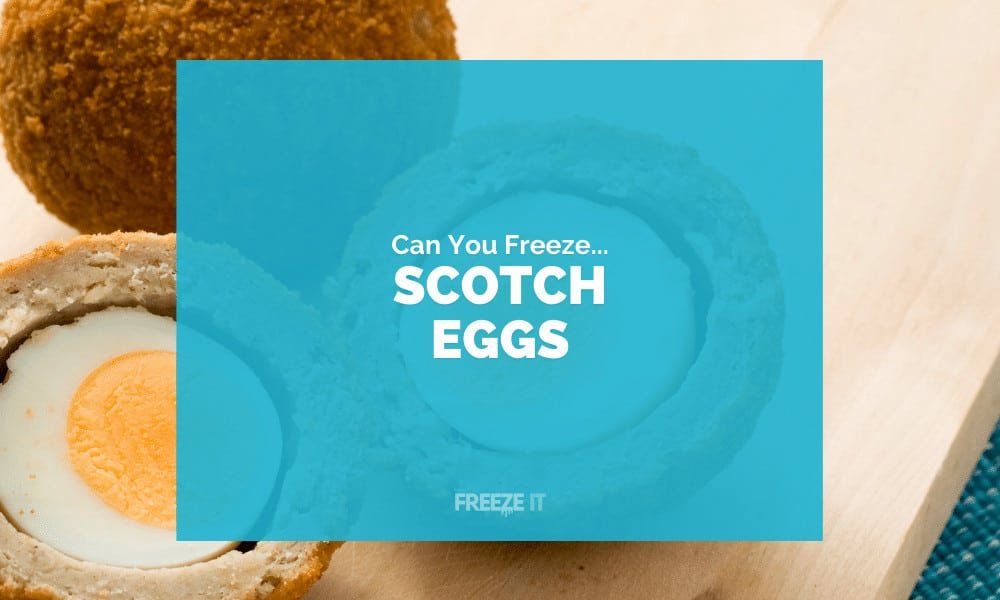 Can You Freeze Scotch Eggs