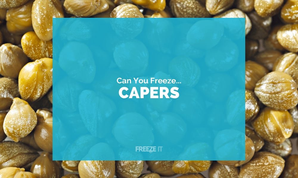 Can You Freeze Capers