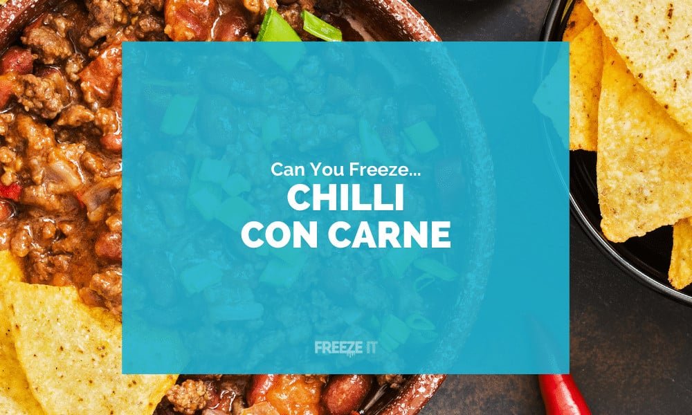 Can You Freeze Chilli Con Carne