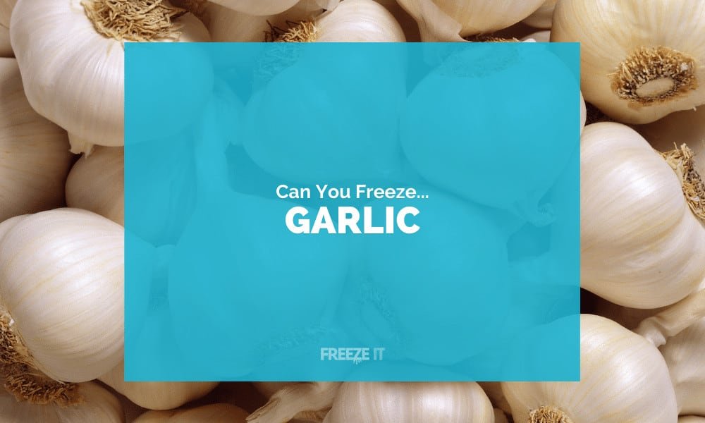 Can You Freeze Garlic