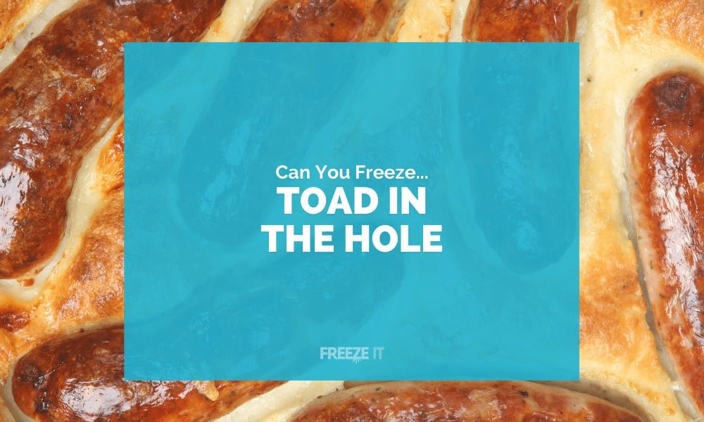 Can You Freeze Toad in the Hole