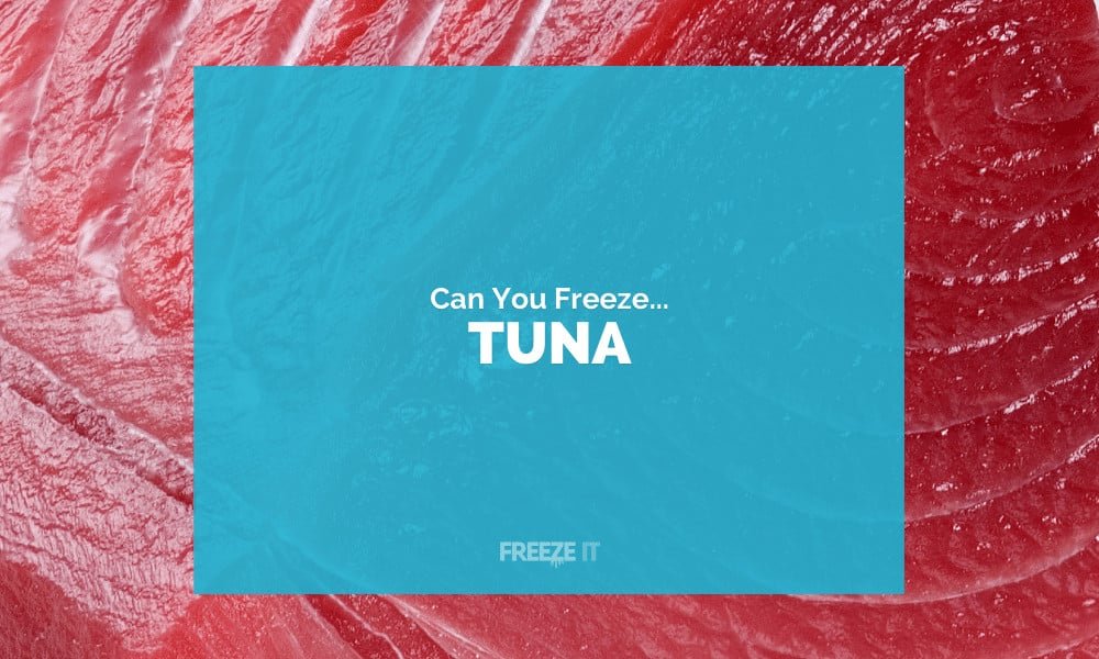Can You Freeze Tuna