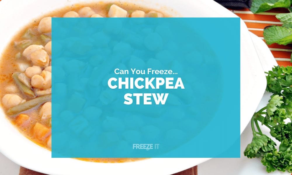 Can You Freeze Chickpea Stew