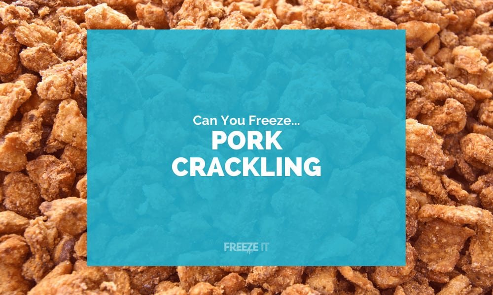 Can You Freeze Pork Crackling