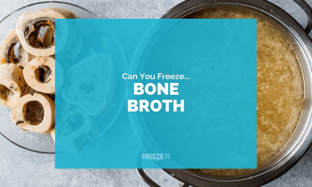 Can You Freeze Bone Broth