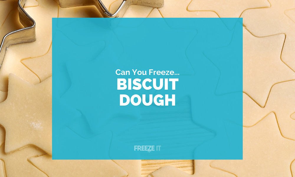 Can You Freeze Biscuit Dough