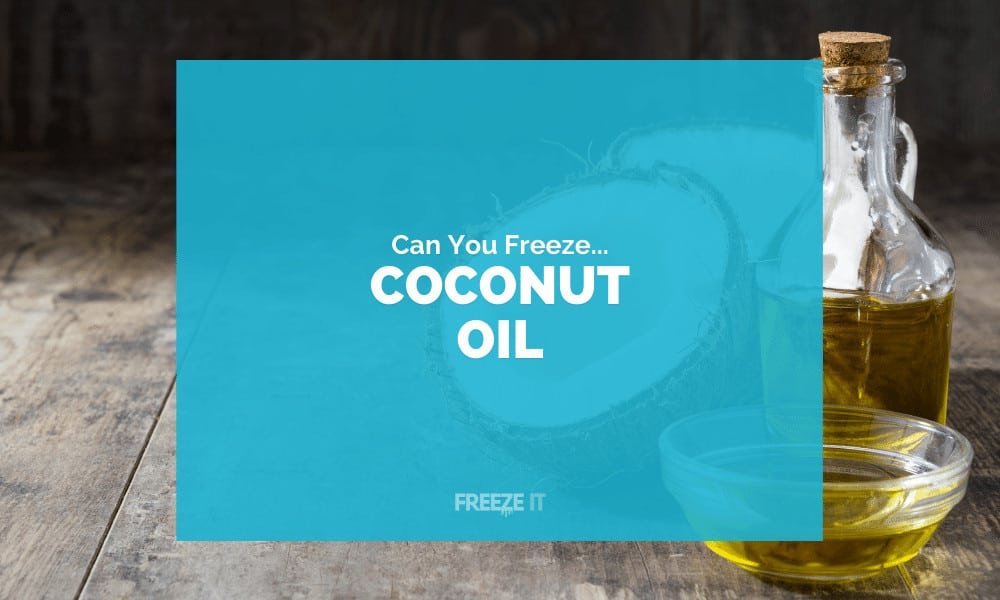 Can You Freeze Coconut Oil
