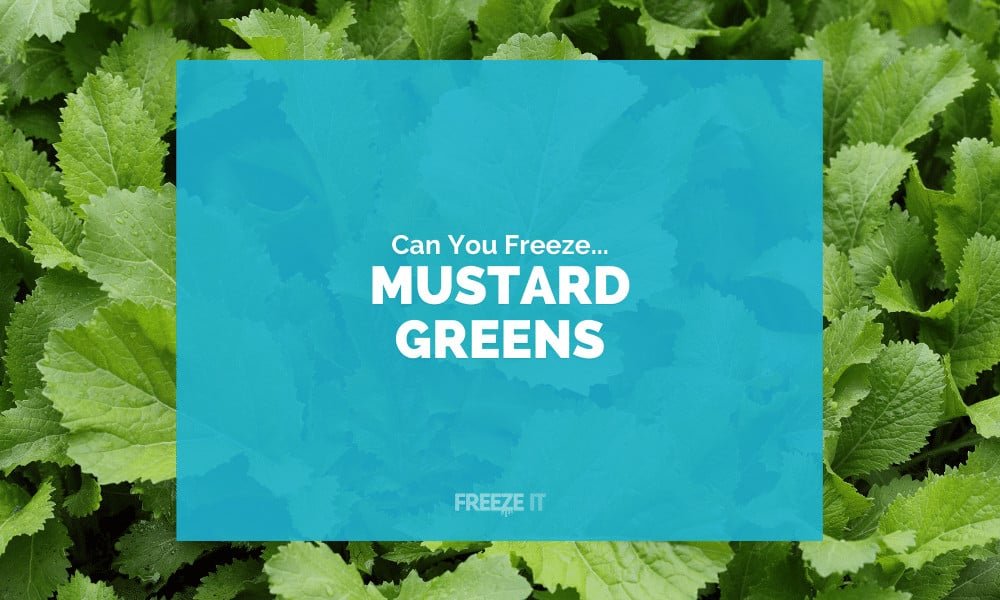Can You Freeze Mustard Greens