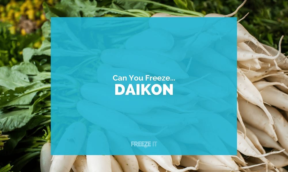 Can You Freeze Daikon