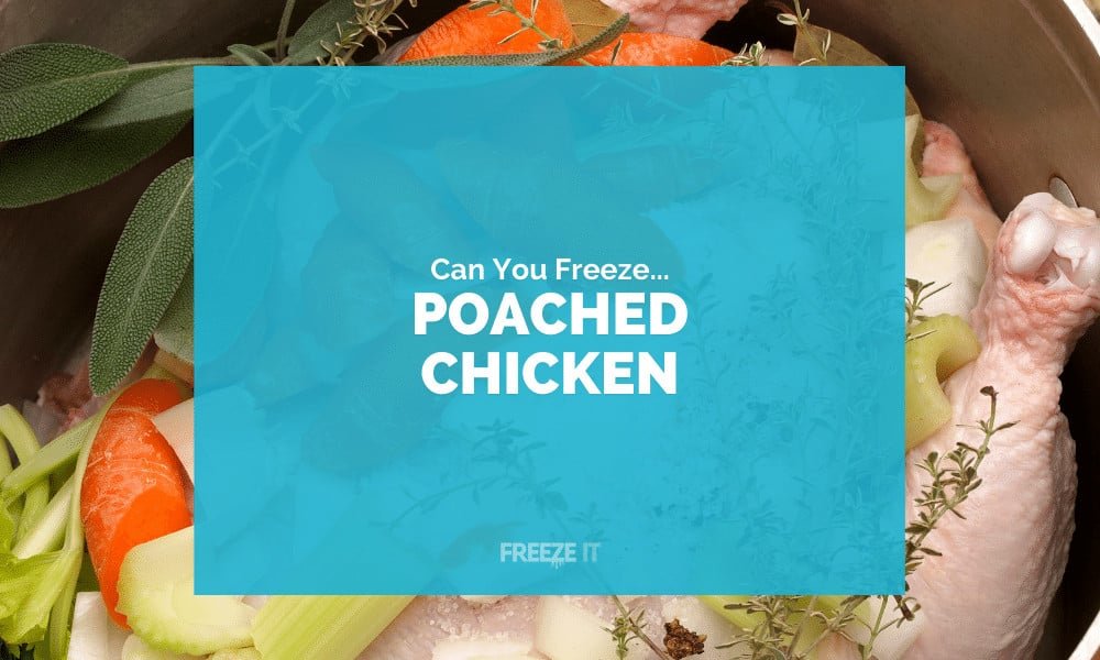Can You Freeze Poached Chicken