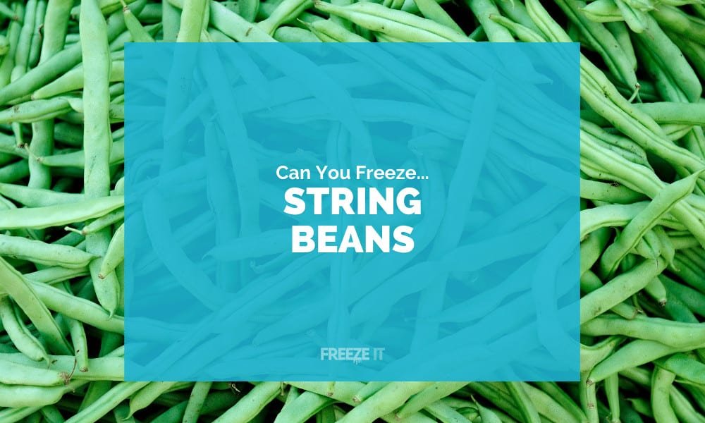 Can You Freeze String Beans