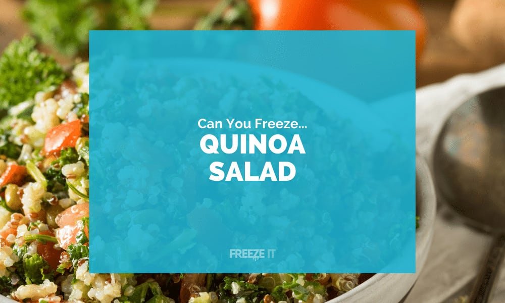 Can You Freeze Quinoa Salad