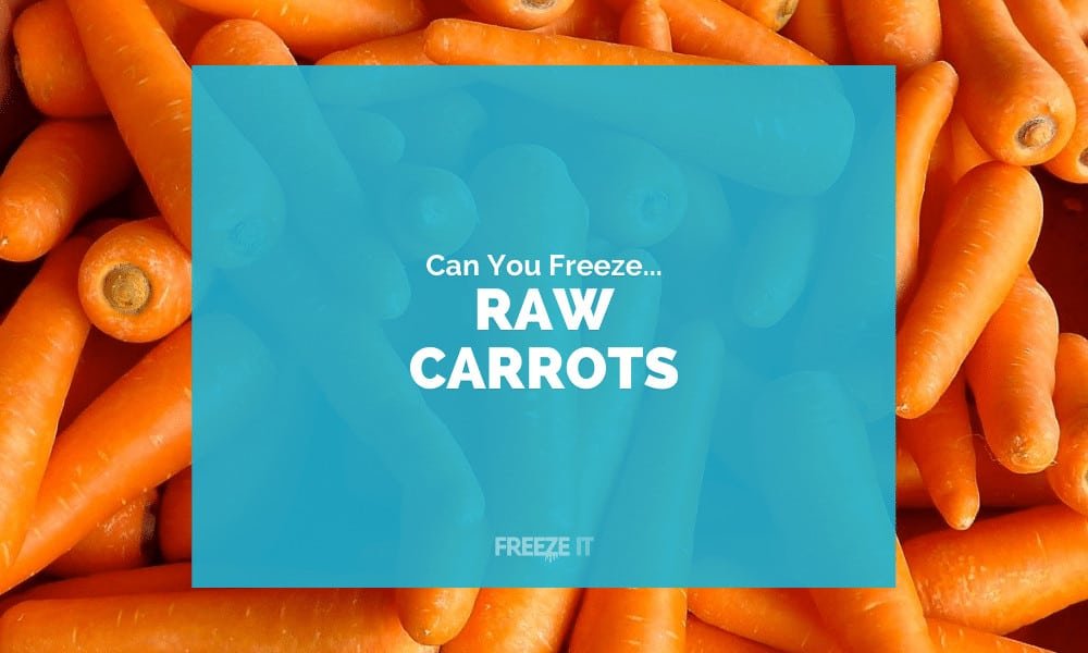 Can You Freeze Raw Carrots