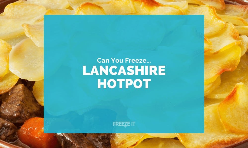 Can You Freeze Lancashire Hotpot