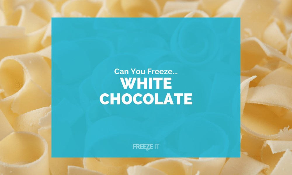 Can You Freeze White Chocolate