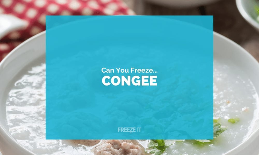 Can You Freeze Congee