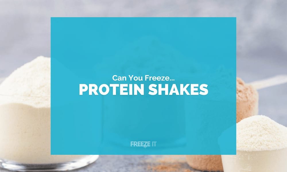 Can You Freeze Protein Shakes
