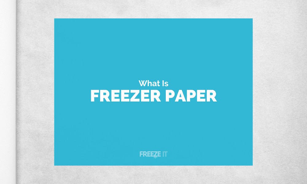 What Is Freezer Paper