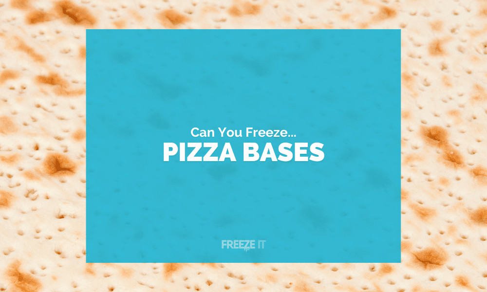 Can You Freeze Pizza Bases