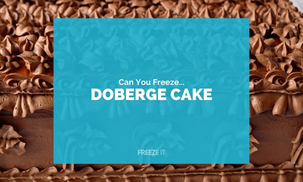 Can You Freeze Doberge Cake