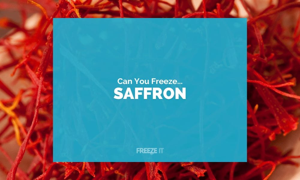 Can You Freeze Saffron
