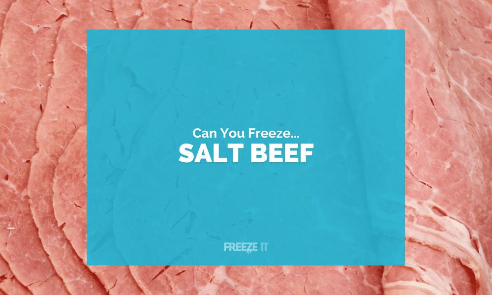 Can You Freeze Salt Beef