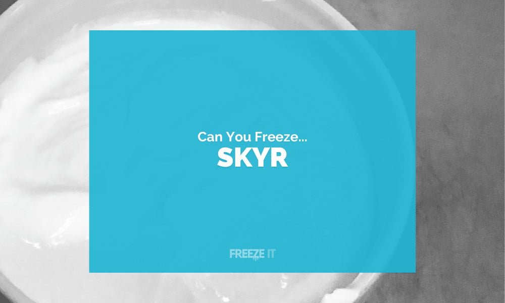 Can You Freeze Skyr