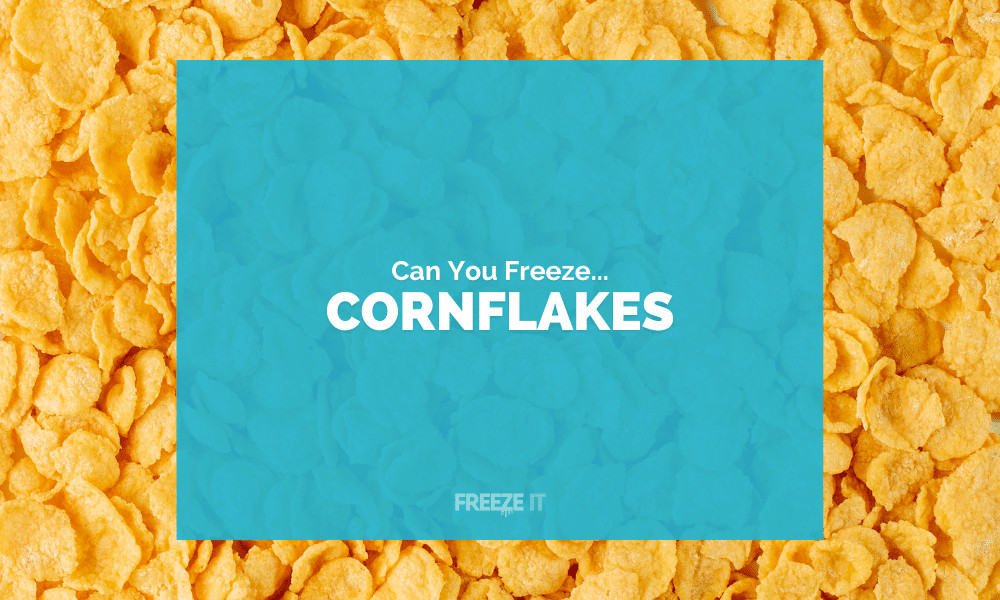 Can You Freeze Cornflakes