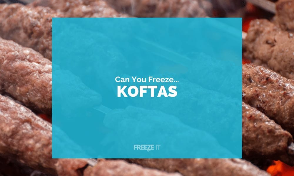 Can You Freeze Koftas