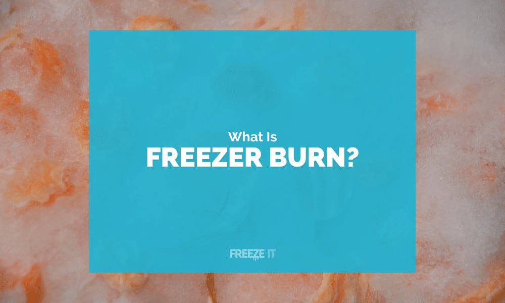 What Is Freezer Burn
